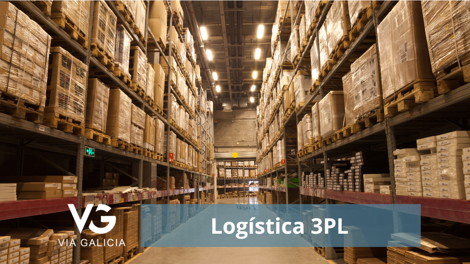 Logística 3PL: Ventajas de Externalizar tus Operaciones con Via Galicia