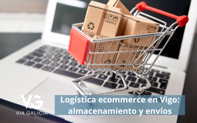 Logística ecommerce en Vigo: almacenamiento y envíos optimizados para tu negocio